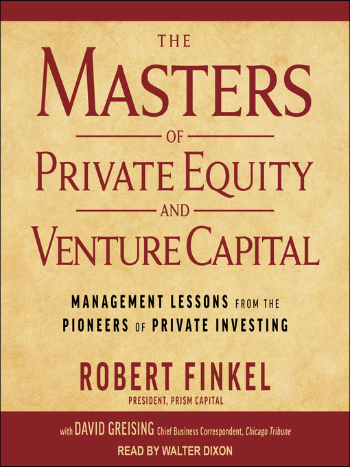 Title details for The Masters of Private Equity and Venture Capital by Robert Finkel - Available
